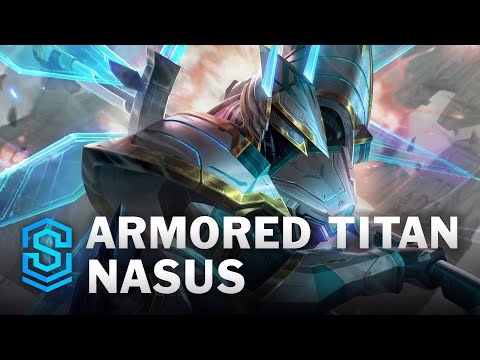 Armored Titan Nasus Skin Spotlight - League of Legends