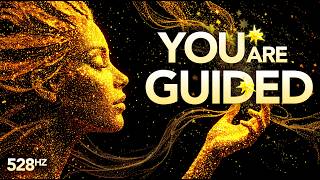 528 Hz When You Feel Lost, Let Your Higher Self Guide You