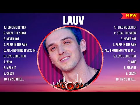 Lauv Top Hits Popular Songs - Top 10 Song Collection