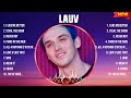 Lauv Top Hits Popular Songs Top 10 Song Collection