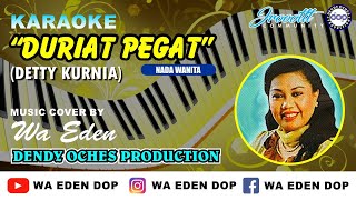 Download lagu KARAOKE DURIAT PEGAT - DETTY KURNIA (NADA WANITA) │ MUSIC COVER BY WA EDEN mp3