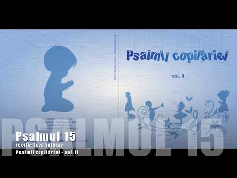 Psalmii Copilariei - Psalmul 15 (vol.2 - 01)