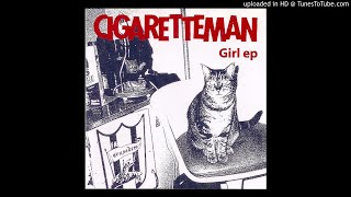 CIGARETTEMAN - Girl ep 7&quot; [2000]