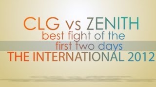 CLG vs Zenith best fight of the first two days @ The International 2012
