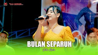 Download lagu BULAN SEPARUH - VIDA AULIA - OM SAVANA SAKJOSE mp3
