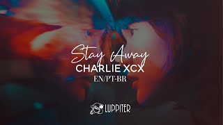 Stay Away - Charlie XCX (legendado / english + tradução)