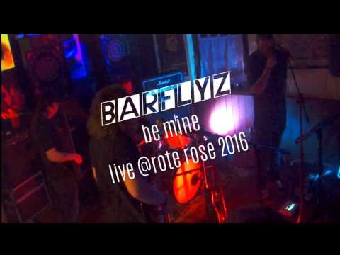 BarFlyZ - Be Mine (Live @rote rose 2016)