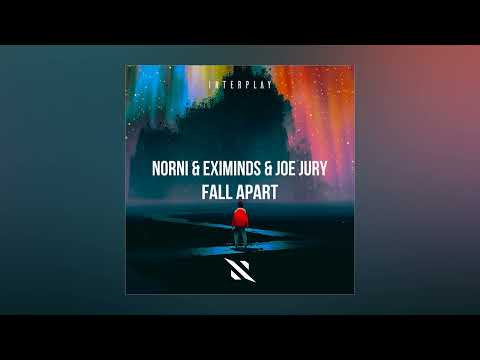 Norni & Eximinds & Joe Jury - Fall Apart (Extended Mix)