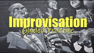 Improvisation - Guided Practice
