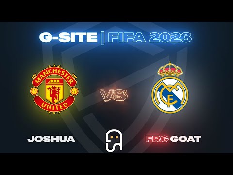 G-SITE | FIFA 23 Tournament #4 - Joshua (MU) VS FRG | Goat (RMA) - Losers Final