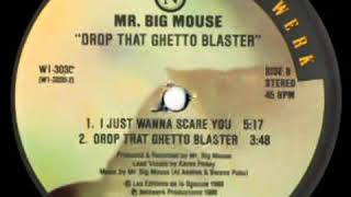 Mr Big Mouse - Drop That Ghetto Blaster (Radio Mix)