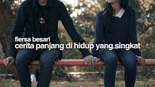 Download lagu FIERSA BESARI Cerita Panjang di Hidup yang Singkat... mp3