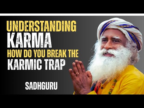 Understanding Karma: A Yogi's Deep Insight with Sadhguru | Transform Your Life Spiritually