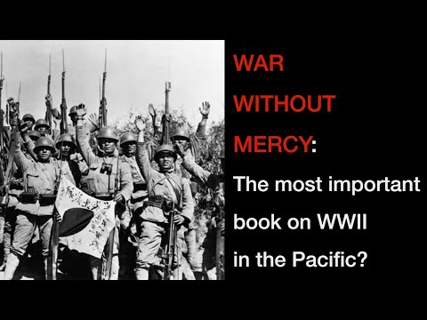 War Without Mercy The most important book on the Pacific Theater?
