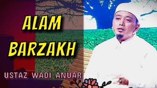 Download lagu (INSAF) ALAM BARZAKH || Ustaz Wadi Anuar mp3