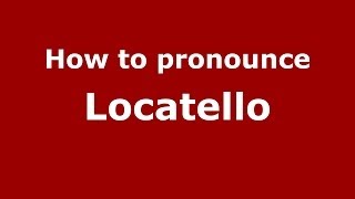 How to pronounce Locatello