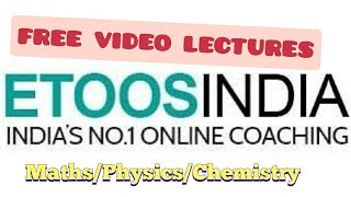 ETOOS complete video lectures for free/#Physics #chemistry #maths #jee #jeemains #jeeadvance #nvsir