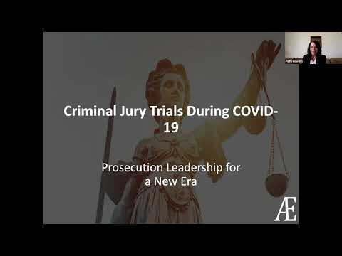 Criminal Jury Trials During COVID-19: Prosecution Leadership for a New Era