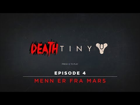 DEATHtiny #04: Menn er fra Mars