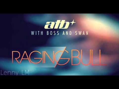 ATB with Boss and Swan - Raging Bull (Original Mix)