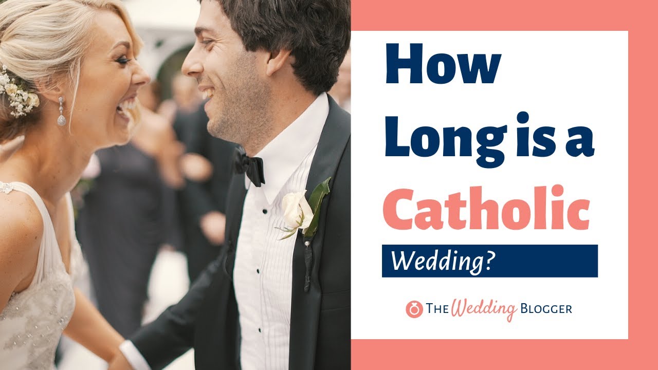 How Long Is A Traditional Catholic Wedding?