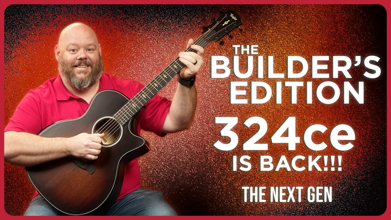 The Best Selling Builder's Edition RETURNS | Taylor's Next Generation 324ce Builder's Edition - YouTube