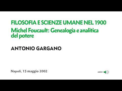 Antonio Gargano - Michel Foucault, genealogia e analitica del potere