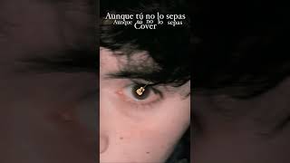 Aunque tu no lo sepas - Cover Kidd Jxsus