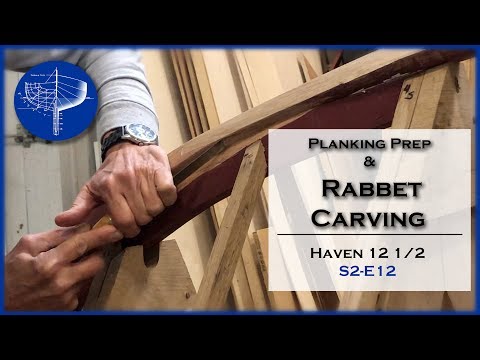 Carving the Rabbet and Preparing for Planking, S2-E12