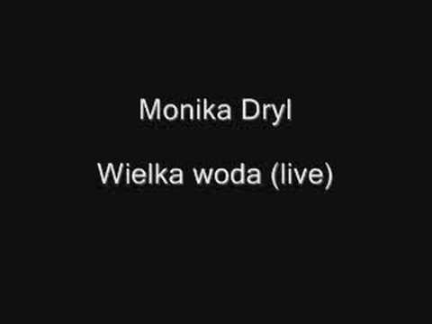 Monika Dryl - Wielka woda (live)