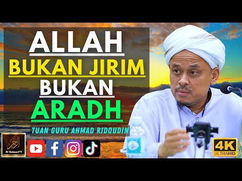 Tuan Guru Ahmad Ridoudin - ALLAH BUKAN JIRIM BUKAN ARADH