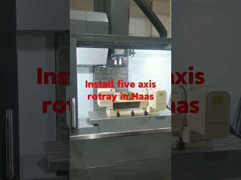 Install 5axis rotray in Haas#haas #5axismachining