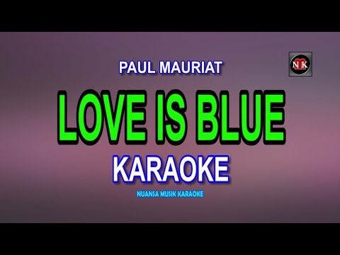 LOVE IS BLUE [ KARAOKE ] - PAUL MAURIAT@nuansamusikkaraoke