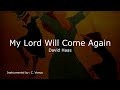 My Lord Will Come Again (David Haas) Instrumental