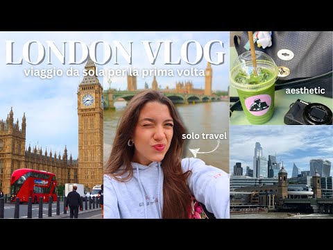 a LONDRA da SOLA 🇬🇧 | solo travel vlog, aesthetic, cose da fare