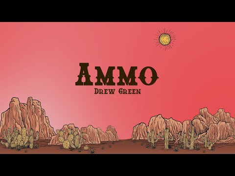 Drew Green - AMMO (Lyrics)