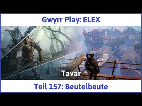 ELEX deutsch Teil 157 - Beutelbeute Let's Play