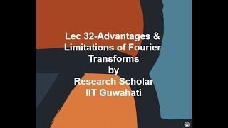 Advantages & Limitations of Fourier Transforms,Signals & Systems || Electrical Engineering