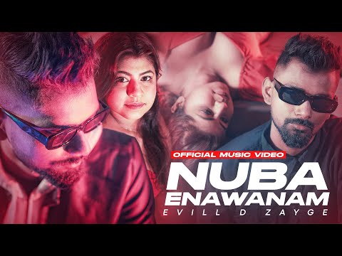 EVILL D ZAYGE - NUBA ENAWANAM (PROD BY. AMILA M) OFFICIAL MUSIC VIDEO | NEW SINHALA RAP SONGS 2023