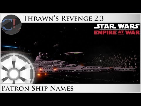 Thrawn's Revenge 2.3 Preview Playthrough - Eriadu Authority Patron Ship Names