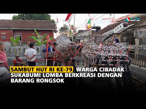 Sambut HUT RI ke-79, Warga Cibadak Sukabumi Lomba Berkreasi dengan Barang Rongsok