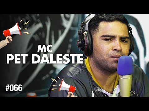 MC PET DALESTE - 100 CENSURA PODCAST #066