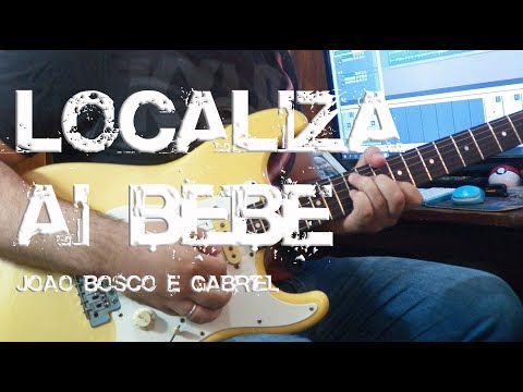 Localiza Aí Bebê - João Bosco e Gabriel