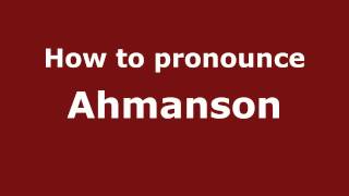 How to pronounce Ahmanson