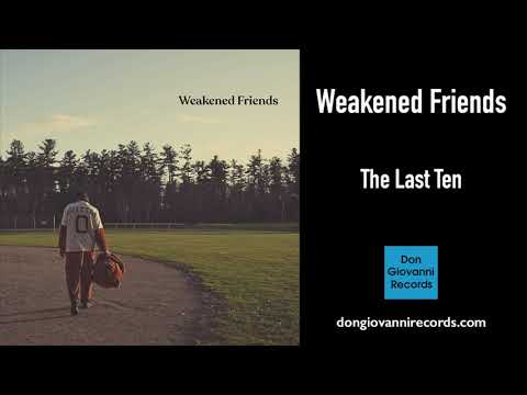 The Last Ten - Weakened Friends