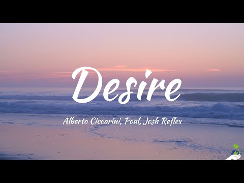 Alberto Ciccarini, Poul, Josh Reflex - Desire (Lyrics)