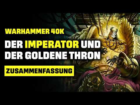 Der Imperator und der Goldene Thron | Warhammer 40K Lore | Zusammenfassung