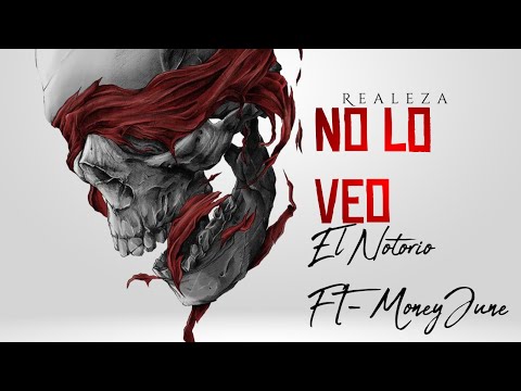 El Notorio ft. Money June - No Lo Veo