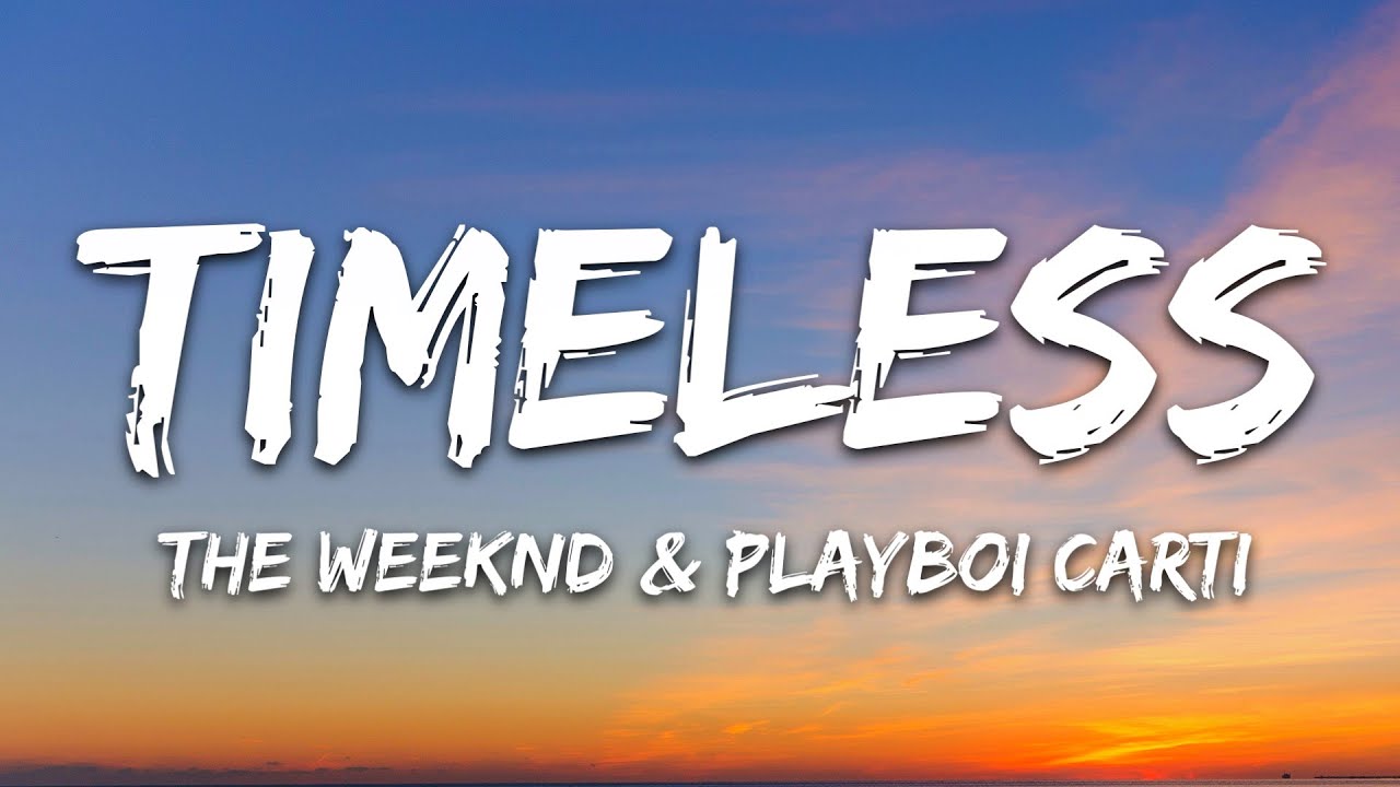 The Weeknd, Playboi Carti - Timeless (Lyrics)