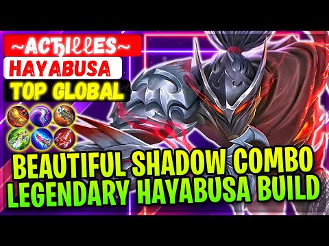 Beautiful Shadow Combo, Hayabusa Legendary Build [ Former Top 1 Global Hayabusa ] ~Acђiℓℓes~ - MLBB
